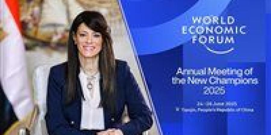وزيرة التخطيط كرئيس مُشارك فى اجتماعات المنتدى الاقتصادي العالمي بمدينة «تيانجين» الصينية